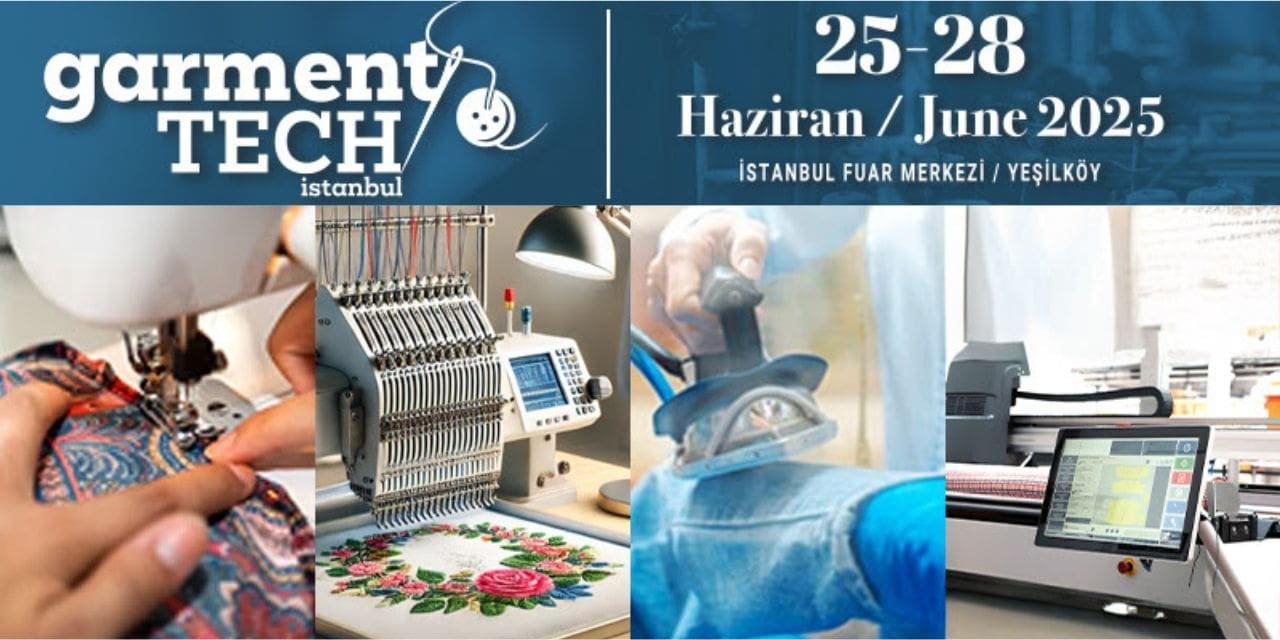 Garment Tech Istanbul 2025 Set to Power Global Innovation