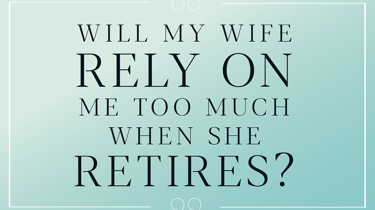 'My wife wants to retire so she can spend time with me. I can't think of anything worse': I can see straight through this letter-writer's motivation, says CAROLINE WEST-MEADS. This is my brutal answer