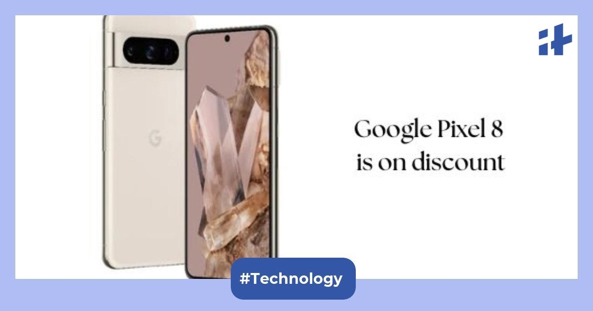 Google Pixel 8 price drop alert: Get 8GB RAM and 128GB internal storage variant at up to Rs. 20,000 discount