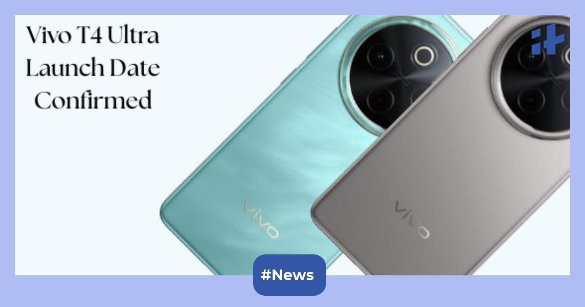 Vivo T4 Ultra India launch date confirmed: Expected to come with 120Hz refresh rate, 6.67-inch AMOLED display, 50MP periscope telephoto lens, and more