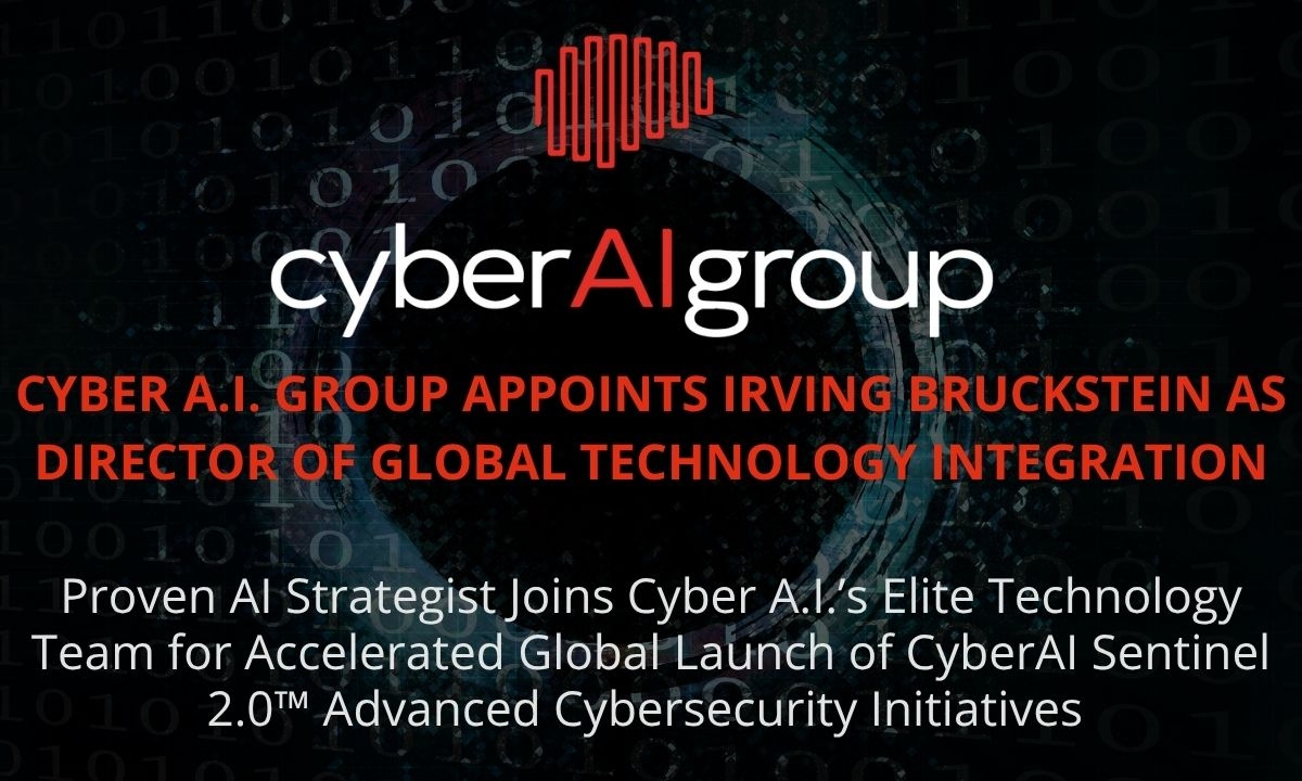 Cyber A.I. Group Appoints Irving Bruckstein as Director of Global Technology Integration