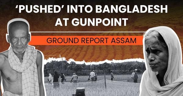 Watch: ‘Pushed' into Bangladesh at gunpoint, two Assam residents return to narrate their ordeal