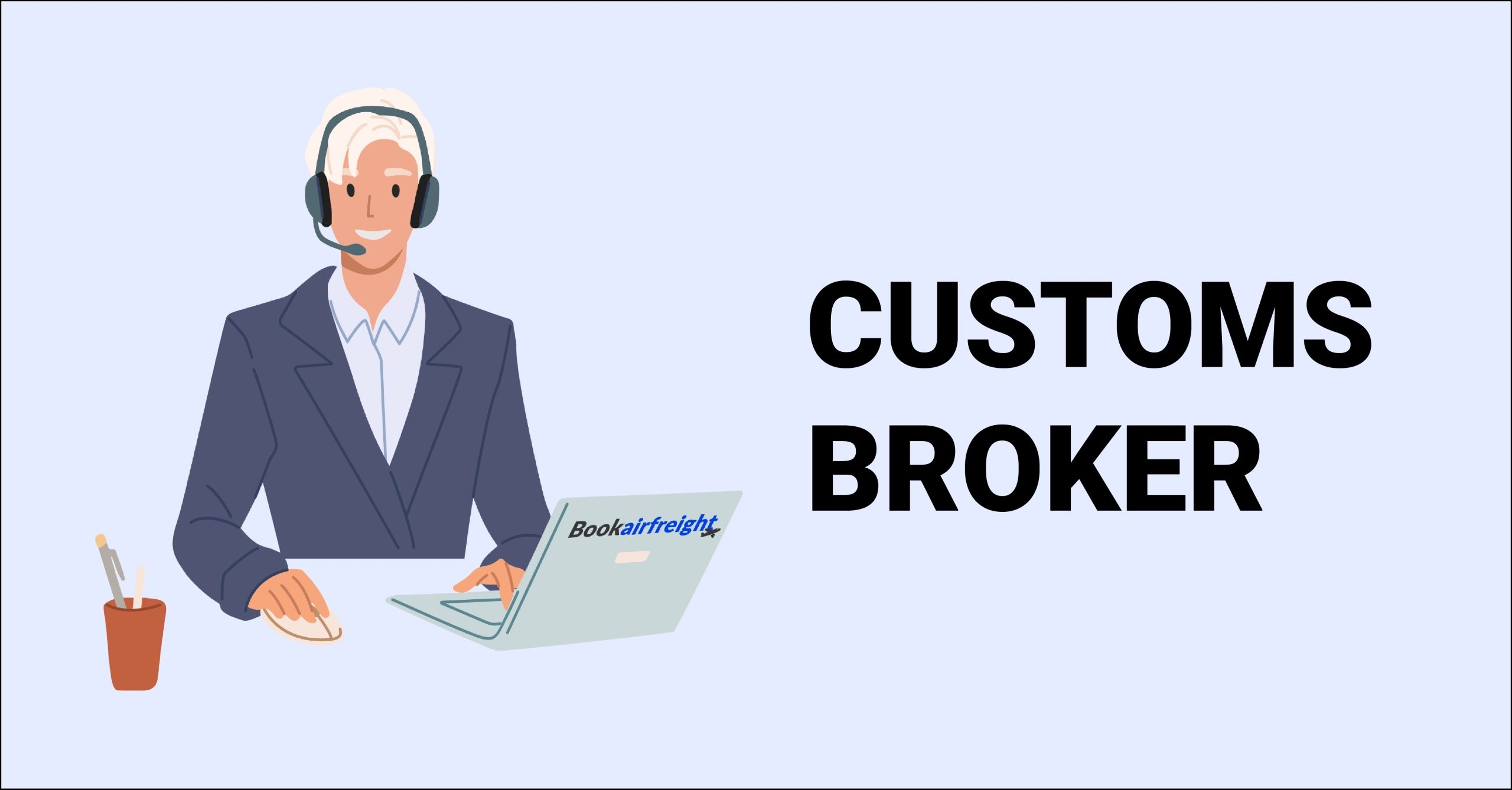 What Is a Customs Broker?