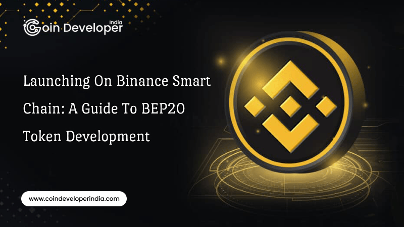 Launching on Binance Smart Chain: BEP20 Token Development