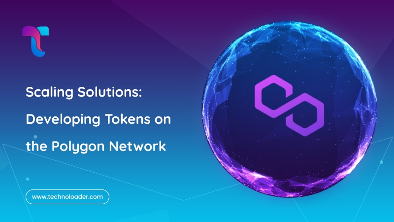 Scaling Solutions: Developing Tokens on the Polygon Network